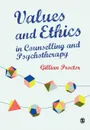 Values & Ethics in Counselling and Psychotherapy - Gillian M Proctor