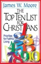 The Top Ten List for Christians with Leader's Guide. Priorities for Faithful Living - James Moore