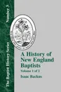 History of New England With Particular Reference to the Denomination of Christians Called Baptists - Vol. 1 - Isaac Backus, David Weston