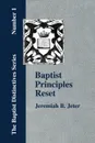 Baptist Principles Reset - Jeremiah Bell Jeter