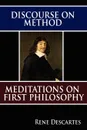 Discourse on Method and Meditations on First Philosophy - Rene Descartes