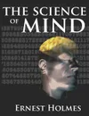 The Science of Mind - Ernest Holmes