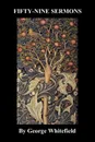Fifty-Nine Sermons - George Whitefield