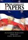 The Federalist Papers - Alexander Hamilton, James Madison, John Jay