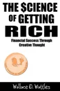 The Science of Getting Rich - Wallace D. Wattles