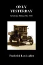 Only Yesterday (Paperback) - Frederick Lewis Allen