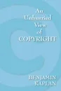 An Unhurried View of Copyright - Benjamin Kaplan