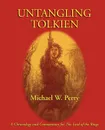 Untangling Tolkien. A Chronological Reference to the Lord of the Rings - Michael W. Perry