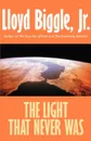 The Light That Never Was - Lloyd Jr. Biggle