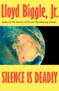 Silence is Deadly - Lloyd Jr. Biggle