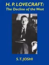 H.P. Lovecraft. The Decline of the West - S. T. Joshi