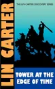 Tower at the Edge of Time - Lin Carter