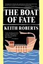The Boat of Fate - Keith Roberts