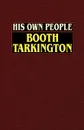His Own People - Booth Tarkington