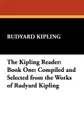 The Kipling Reader. Book One: Compiled and Selected from the Works of Rudyard Kipling - Rudyard Kipling