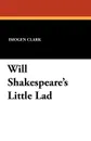 Will Shakespeare's Little Lad - Imogen Clark