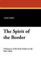 The Spirit of the Border - Zane Grey