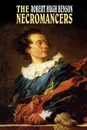 The Necromancers - Robert Hugh Benson
