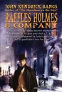 Raffles Holmes & Company - John Kendrick Bangs