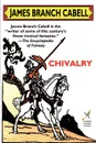 Chivalry - James Branch Cabell