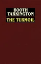 The Turmoil - Booth Tarkington