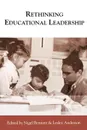 Rethinking Educational Leadership - Nigel D Bennett, Lesley Anderson