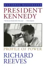 President Kennedy. Profile of Power - Richard Reeves