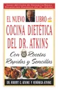 El Nuevo Libro de Cocina Dietetica del Dr Atkins. Con Recetas Rapidas y Sencillas - Robert C. M.D. Atkins