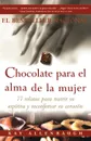 Chocolate Para El Alma de La Mujer. 77 Relatos Para Nutrir Su Espiritu y Reconfortar Su Corazon - Kay Allenbaugh