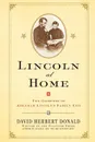 Lincoln at Home. Two Glimpses of Abraham Lincoln's Family Life - David Herbert Donald