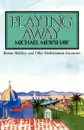 Playing Away. Roman Holidays and Other Mediterranean Encounters - Michael Mewshaw