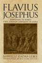 Flavius Josephus. Eyewitness to Rome's First-Century Conquest of Judea - Mireille Hadas-Lebel, Richard Miller