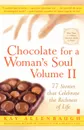 Chocolate for a Woman's Soul. 77 Stories That Celebrate the Richness of Life - Kay Allenbaugh