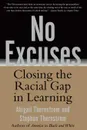 No Excuses. Closing the Racial Gap in Learning - Abigail Thernstrom, Stephan Thernstrom