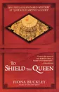 To Shield the Queen - Fiona Buckley