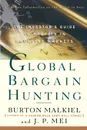 Global Bargain Hunting. The Investor's Guide to Profits in Emerging Markets - Burton Gordon Malkiel, J. P. Mei