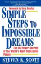 Simple Steps to Impossible Dreams. The 15 Power Secrets of the World's Most Successful People - Steven K. Scott, Scott