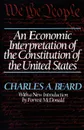 An Economic Interpretation of the Constitution of the United States - Charles A. Beard