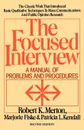 The Focused Interview. A Manual of Problems and Procedures - Robert King Merton, Patricia L. Kendall, Marjorie Fiske