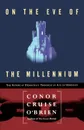 On the Eve of the Millenium. The Future of Democracy Through an Age of Unreason - Conor Cruise O'Brien, Connor Cruise O'Brien