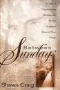 Between Sundays - Shawn Craig