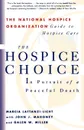 The Hospice Choice. In Pursuit of a Peaceful Death - Marcia Lattanzi-Licht, John J. Maloney, John J. Mahoney