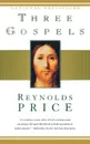 Three Gospels - Reynolds Price