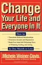 Change Your Life and Everyone in It. How To: - Michele Weiner-Davis