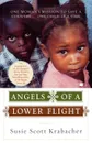 Angels of a Lower Flight. One Woman's Mission to Save a Country... One Child at a Time - Susan Scott Krabacher