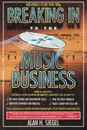 Breaking in to the Music Business - Alan H. Siegel