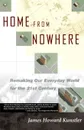 Home from Nowhere. Remaking Our Everyday World for the 21st Century - James Howard Kunstler