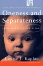 Oneness and Separateness. From Infant to Individual - Louise J. Kaplan, Kaplan