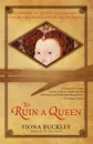 To Ruin a Queen - Fiona Buckley