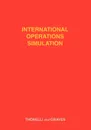 International Operations Simulation - Hans B. Thorelli, R. L. Graves, Robert L. Graves